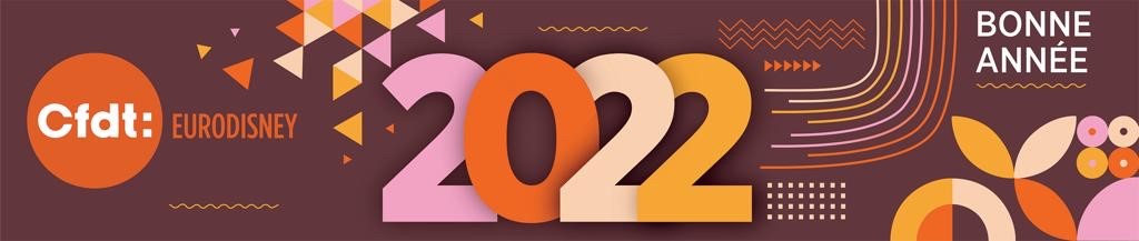 La section CFDT EURODISNEY vous souhaites une bonne année 2022